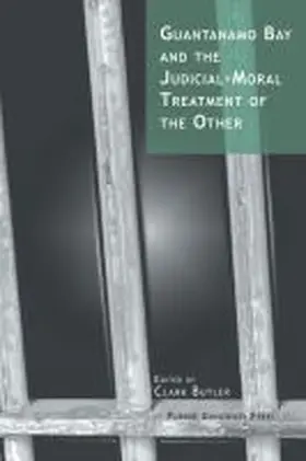 Butler |  Guantanamo Bay and the Judicial-Moral Treatment of the Other | Buch |  Sack Fachmedien