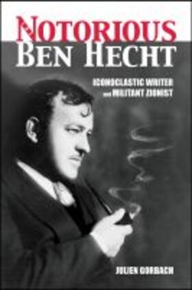 Gorbach |  The Notorious Ben Hecht | Buch |  Sack Fachmedien