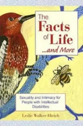 Walker-Hirsch |  The Facts of Life...and More: Sexuality and Intimacy for People with Intellectual Disabilities | Buch |  Sack Fachmedien