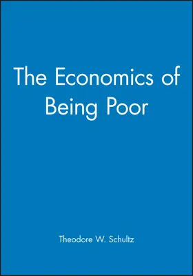 Schultz |  The Economics of Being Poor | Buch |  Sack Fachmedien