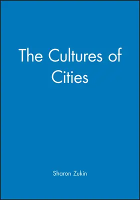 Zukin | The Cultures of Cities | Buch | 978-1-55786-437-6 | sack.de