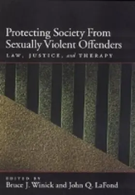 Kalichman / La Fond / Winick | Protecting Society from Sexually Dangerous Offenders: Law, Justice, and Therapy | Buch | 978-1-55798-973-4 | sack.de