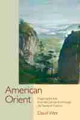 Weir |  American Orient: Imagining the East from the Colonial Era Through the Twentieth Century | Buch |  Sack Fachmedien