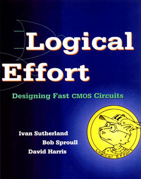 Sutherland / Sproull / Harris |  Logical Effort | Buch |  Sack Fachmedien