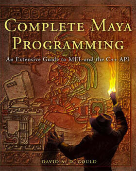 Gould |  Complete Maya Programming: An Extensive Guide to Mel and C++ API | Buch |  Sack Fachmedien