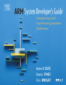 Sloss / Symes / Wright |  Arm System Developer's Guide | Buch |  Sack Fachmedien
