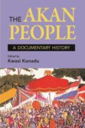 Konadu |  The Akan People: A Documentary History. Edited by Kwasi Konadu | Buch |  Sack Fachmedien