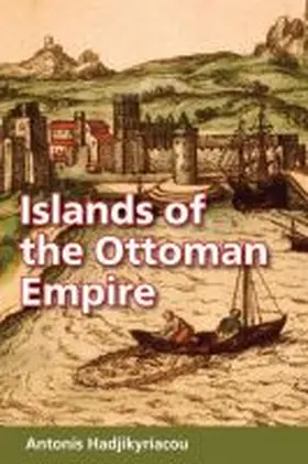 Hadjikyriacou |  Islands of the Ottoman Empire | Buch |  Sack Fachmedien