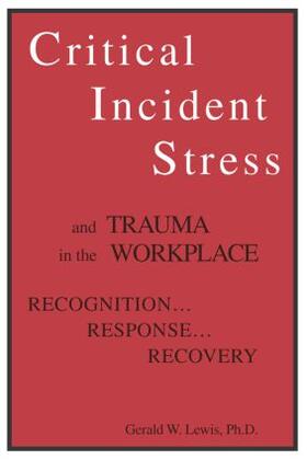 Lewis |  Critical Incident Stress And Trauma In The Workplace | Buch |  Sack Fachmedien