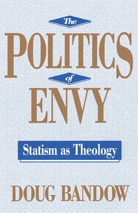 Bandow |  The Politics of Envy | Buch |  Sack Fachmedien