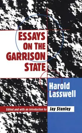 Lasswell |  Essays on the Garrison State | Buch |  Sack Fachmedien