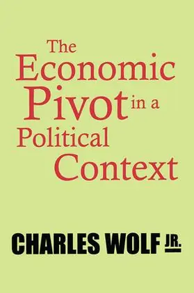 Wolf |  The Economic Pivot in a Political Context | Buch |  Sack Fachmedien