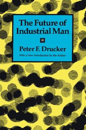 Drucker |  The Future of Industrial Man | Buch |  Sack Fachmedien