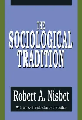 Nisbet |  The Sociological Tradition | Buch |  Sack Fachmedien