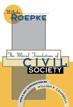 Campbell / Roepke |  The Moral Foundations of Civil Society | Buch |  Sack Fachmedien