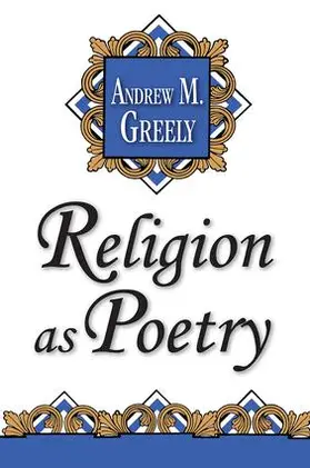 Greeley |  Religion as Poetry | Buch |  Sack Fachmedien