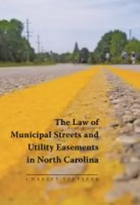 Szypszak |  The Law of Municipal Streets and Utility Easements in North Carolina | Buch |  Sack Fachmedien