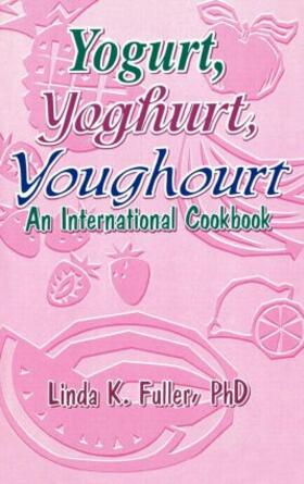 Fuller |  Yogurt, Yoghurt, Youghourt | Buch |  Sack Fachmedien