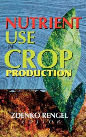 Rengel |  Nutrient Use in Crop Production | Buch |  Sack Fachmedien