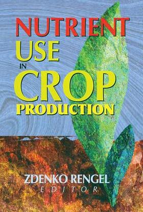 Rengel |  Nutrient Use in Crop Production | Buch |  Sack Fachmedien