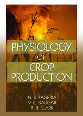 Fageria / Baligar / Clark |  Physiology of Crop Production | Buch |  Sack Fachmedien