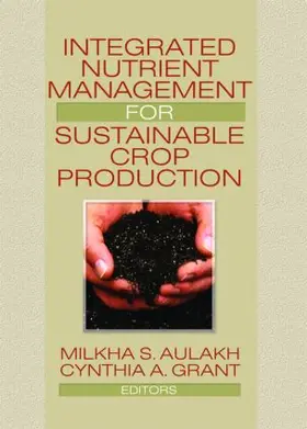 Aulakh / Grant |  Integrated Nutrient Management for Sustainable Crop Production | Buch |  Sack Fachmedien