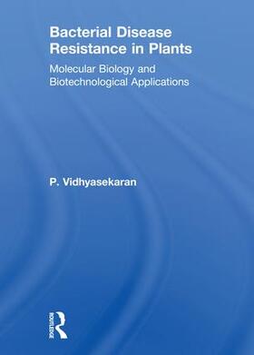 Vidhyasekaran |  Bacterial Disease Resistance in Plants | Buch |  Sack Fachmedien
