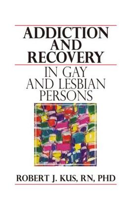 Kus |  Addiction and Recovery in Gay and Lesbian Persons | Buch |  Sack Fachmedien