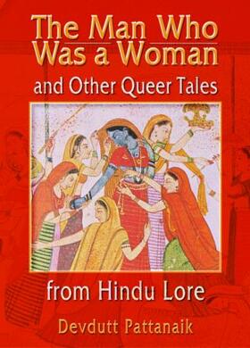 Pattanaik |  The Man Who Was a Woman and Other Queer Tales of Hindu Lore | Buch |  Sack Fachmedien