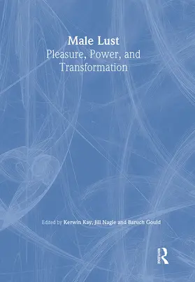 Brook / Nagle / Gould |  Male Lust: Pleasure, Power, and Transformation | Buch |  Sack Fachmedien