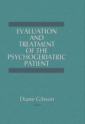 Gibson |  Evaluation and Treatment of the Psychogeriatric Patient | Buch |  Sack Fachmedien