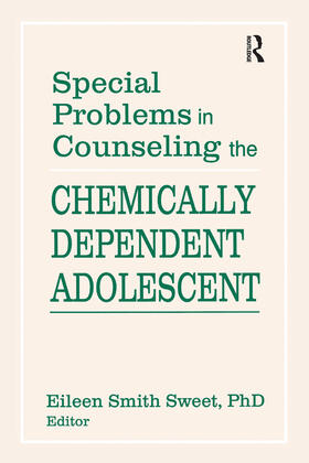 Sweet |  Special Problems in Counseling the Chemically Dependent Adolescent | Buch |  Sack Fachmedien