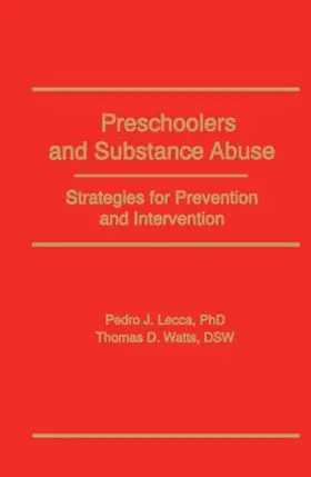 Lecca / Carruth / Watts |  Preschoolers and Substance Abuse | Buch |  Sack Fachmedien