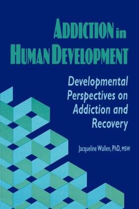 Wallen / Carruth |  Addiction in Human Development | Buch |  Sack Fachmedien