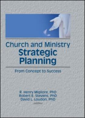 Winston / Migliore / Stevens |  Church and Ministry Strategic Planning | Buch |  Sack Fachmedien