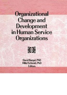Bargal / Schmid |  Organizational Change and Development in Human Service Organizations | Buch |  Sack Fachmedien