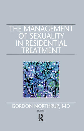 Northrup |  The Management of Sexuality in Residential Treatment | Buch |  Sack Fachmedien