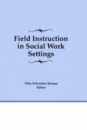 Schwaber Kerson |  Field Instruction in Social Work Settings | Buch |  Sack Fachmedien