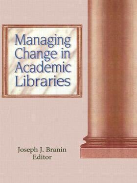 Branin |  Managing Change in Academic Libraries | Buch |  Sack Fachmedien