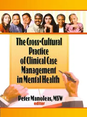 Manoleas |  The Cross-Cultural Practice of Clinical Case Management in Mental Health | Buch |  Sack Fachmedien