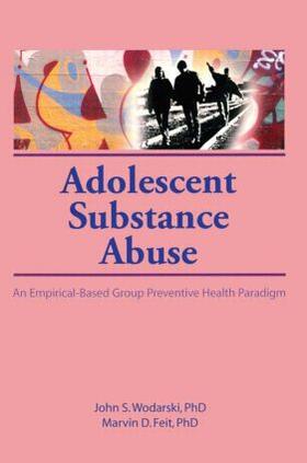 Feit / Wodarski |  Adolescent Substance Abuse | Buch |  Sack Fachmedien