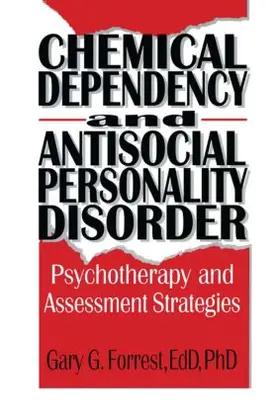 Carruth / Forrest |  Chemical Dependency and Antisocial Personality Disorder | Buch |  Sack Fachmedien