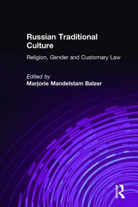 Balzer / Radzai |  Russian Traditional Culture: Religion, Gender and Customary Law | Buch |  Sack Fachmedien