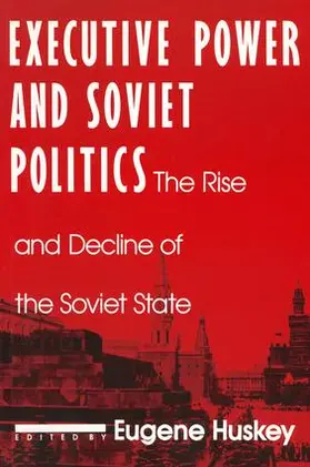 Huskey |  Executive Power and Soviet Politics | Buch |  Sack Fachmedien