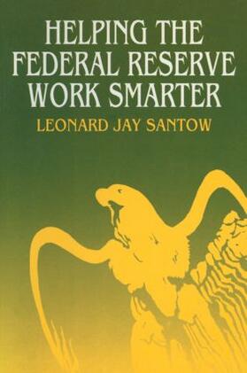 Santow |  Helping the Federal Reserve Work Smarter | Buch |  Sack Fachmedien