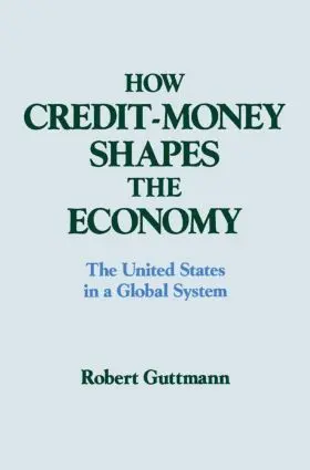 Guttmann |  How Credit-money Shapes the Economy | Buch |  Sack Fachmedien