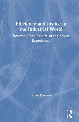 Pokorny |  Efficiency and Justice in the Industrial World: v. 1: The Failure of the Soviet Experiment | Buch |  Sack Fachmedien