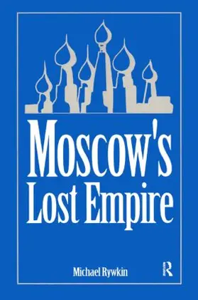 Rywkin |  Moscow's Lost Empire | Buch |  Sack Fachmedien