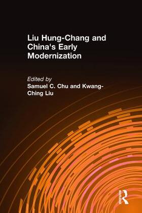 Chu / Liu |  Liu Hung-Chang and China's Early Modernization | Buch |  Sack Fachmedien