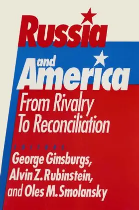 Ginsburgs / Rubinstein / Smolansky |  Russia and America: From Rivalry to Reconciliation | Buch |  Sack Fachmedien